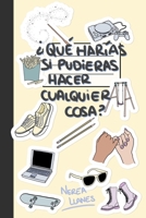¿Qué harías si pudieras hacer cualquier cosa? (Spanish Edition) B08JKX8MV7 Book Cover