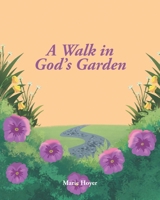 A Walk in God's Garden 1098020863 Book Cover