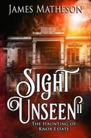 Sight Unseen II: The Haunting of Knox Estate 197387198X Book Cover