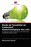 Étude de faisabilité du traitement biotechnologique des sols: Une approche respectueuse de l'environnement pour le traitement des eaux usées 6203602841 Book Cover