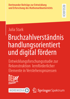 Bruchzahlverständnis handlungsorientiert und digital fördern: Entwicklungsforschungsstudie zur Rekonstruktion lernförderlicher Elemente in ... Mathematikunterrichts, 58) (German Edition) 3658496614 Book Cover
