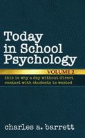 Today in School Psychology, Volume 2: This is Why a Day Without Direct Contact with Students is Wasted 1735026425 Book Cover