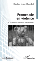 Promenade en violence: Et si l'agresseur était aussi une personne ? (Psycho-Logiques) (French Edition) 2343181675 Book Cover