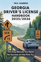 GEORGIA DRIVER’S LICENSE HANDBOOK 2025/2026: The Only Manual You Need for Success on the First Try B0FPX6WDLH Book Cover