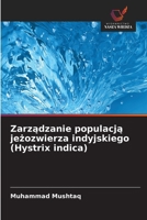 Zarzadzanie populacja jezozwierza indyjskiego (Hystrix indica) (Polish Edition) 6630223241 Book Cover