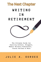 The Next Chapter: Writing in Retirement 097632749X Book Cover