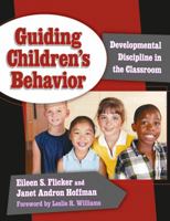 Guiding Children's Behavior: Developmental Discipline in the Classroom (Early Childhood Education Series (Teachers College Pr)) 0807747130 Book Cover