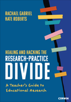 Healing and Hacking the Research-Practice Divide: A Teacher's Guide to Educational Research B0H7JZHY16 Book Cover