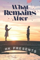 What Remains After-An Romantic love story B0FF392SY7 Book Cover