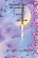 Farewell Dear Cardinal (Songbirds In A Singing Tree) B0FR9FD2ZL Book Cover