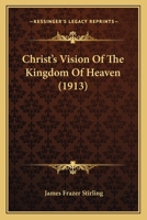 Christ's Vision Of The Kingdom Of Heaven 1166620654 Book Cover