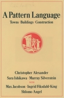 A Pattern Language: Towns, Buildings, Construction 0195019199 Book Cover
