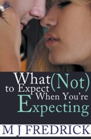 What (Not) to Expect When You're Expecting B0C1YFG3NW Book Cover