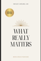 What Really Matters?: A Journey to Self-Discovery B0CT4JDV6M Book Cover
