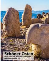 Sch�ner Osten: �ber Land Von Wien Nach Georgien. 1494435276 Book Cover