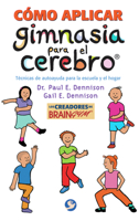 Como aplicar gimnasia para el cerebro: Tecnicas de autoayuda para la escuela y el hogar 9688606448 Book Cover