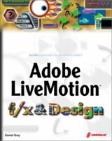 Adobe LiveMotion f/x and Design 1576106764 Book Cover