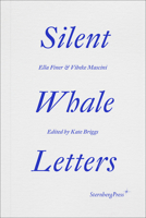 Silent Whale Letters: A Long-Distance Correspondence, on All Frequencies 191560902X Book Cover