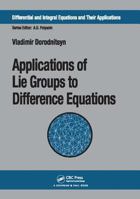 Applications of Lie Groups to Difference Equations 1138118230 Book Cover