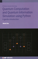 Quantum Computation and Quantum Information Simulation Using Python: A Gentle Introduction 0750339616 Book Cover