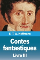 Contes fantastiques: Troisième livre (French Edition) 3690829941 Book Cover