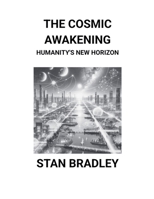 The Cosmic Awakening: Humanity's New Horizon B0GS1SVR3T Book Cover