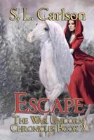 Escape: The War Unicorn Chronicles 0228605121 Book Cover