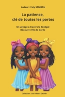 La Patience, clé de toutes les portes (Collection : Les Trésors Cachés d'Afrique) (French Edition) 295951890X Book Cover