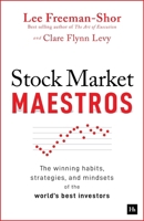 Stock Market Maestros: The Winning Habits, Strategies, and Mindsets of the World's Best Investors 1804091464 Book Cover