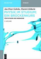 Physik Im Studium - Ein Bruckenkurs: Fur Physiker Und Ingenieure 311049566X Book Cover