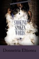 Smoking Spoken Word Poetry: A Collection of Poerty 1537197533 Book Cover