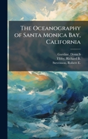 The Oceanography of Santa Monica Bay, California 1024179508 Book Cover