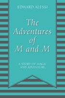 The Adventures of M and M: A Story of Magic and Adventure 197725330X Book Cover