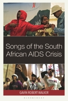 Songs of the South African AIDS Crisis 1666928542 Book Cover