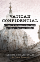 Vatican Confidential: A Candid Conversation with Cardinal Gerhard Müller B0CFGCBM6S Book Cover