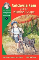 Seldovia Sam & the Wildfire Escape (The Misadventures of Seldovia Sam) 0882406019 Book Cover