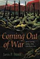 Coming out of War: Poetry, Grieving, and the Culture of the World Wars 0817314725 Book Cover