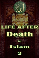 Life After Death in Islam Part 2: Afterlife B0C51XDBMV Book Cover