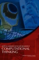 Report of a Workshop on the Scope and Nature of Computational Thinking 0309149576 Book Cover