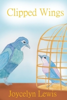Clipped Wings 1085854663 Book Cover