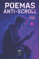 Poemas anti-scroll (Spanish Edition) B0FBMB5DYV Book Cover