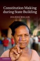 Constitution Making During State Building 1107666651 Book Cover