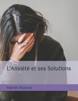 L'Anxiété et ses Solutions (French Edition) B0CPSTB82D Book Cover
