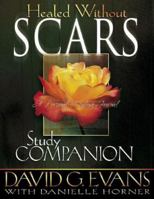 Healed Without Scars Study Companion: A Personal Healing Journal 0883686619 Book Cover