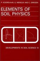 Elements of Soil Physics (Developments in Soil Science) 0444422420 Book Cover