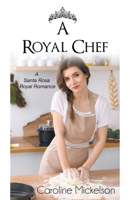 A Royal Chef: A Sweet Romance Novella B0BSBZ6NR8 Book Cover