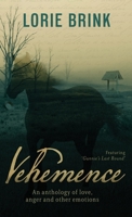 Vehemence: An anthology of love, anger and other emotions 1763814513 Book Cover