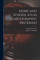 Home and School Atlas [cartographic Material] 1014867126 Book Cover