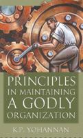 Principles in Maintaining a Godly Organization 1595890084 Book Cover