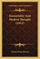 Immortality and Modern Thought 1437073298 Book Cover